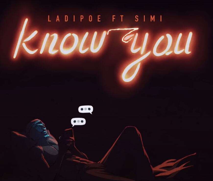 Ladipoe - Know You ft. Simi