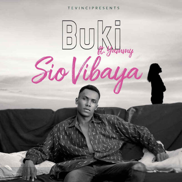 Sio Vibaya by Buki ft. Yammy