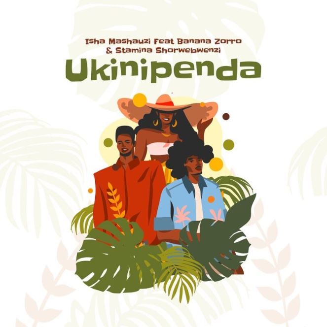 Ukinipenda by Isha Mashauzi ft. Stamina & Banana Zorro