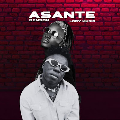 Asante by Benson ft. Lody Music