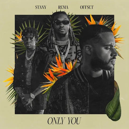 Only You by Stany ft. Rema & Offset
