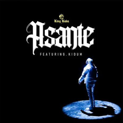 Asante song by King Kaka ft. Kidum