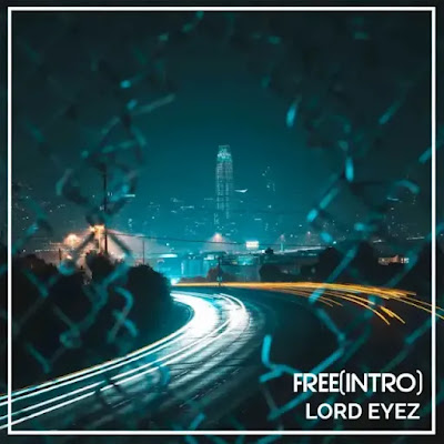 Free (Intro) song by Lord Eyez