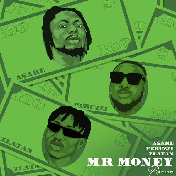 Mr. Money Remix by Asake ft. Zlatan, Peruzzi