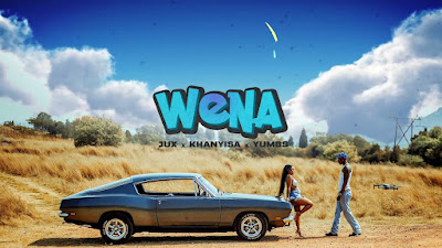 Wena by Jux ft. Khanyisa & Yumbs