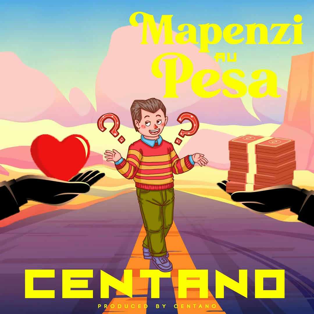 Mapenzi au Pesa song by Centano