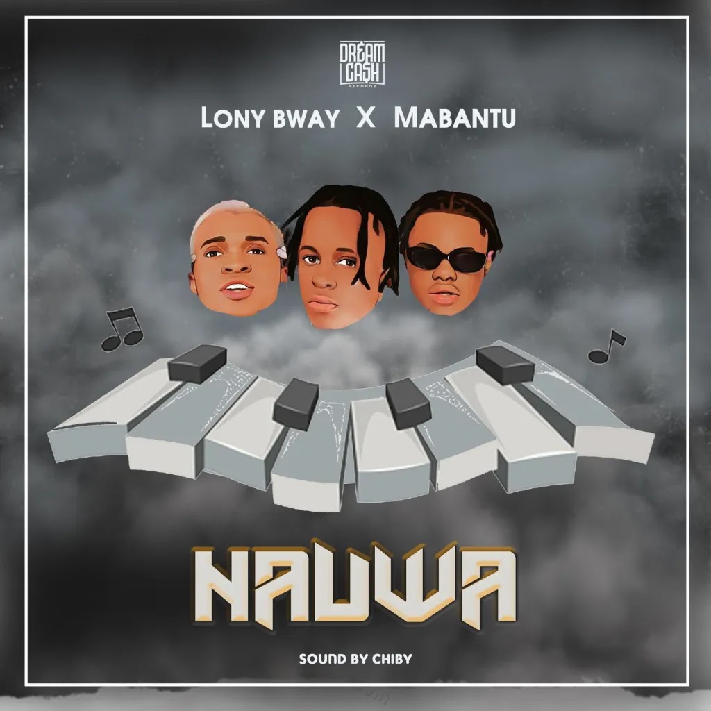 Nauwa song by Lony Bway Ft. Mabantu