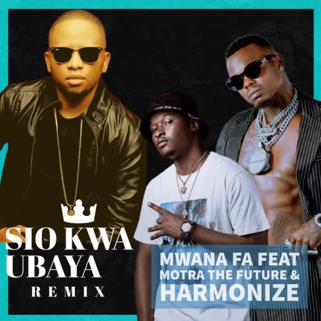 Sio Kwa Ubaya (Remix) song by Mwana FA ft. Motra The Future & Harmonize