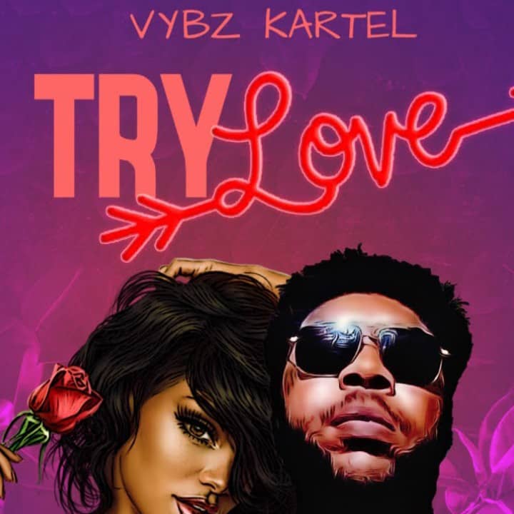 Try Love song by Vybz Kartel