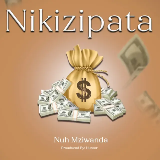Nikizipata by Nuh Mziwanda