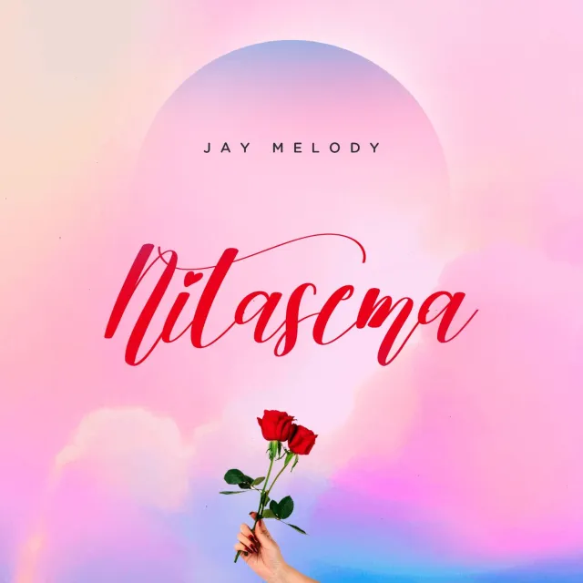 Nitasema song by Jay Melody