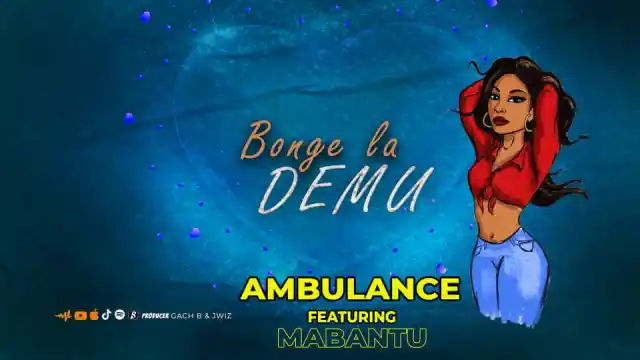 Bonge La Demu by Ambulance & Mabantu