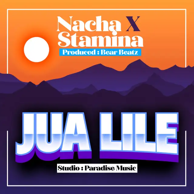 Jua Lile by Nacha Ft. Stamina