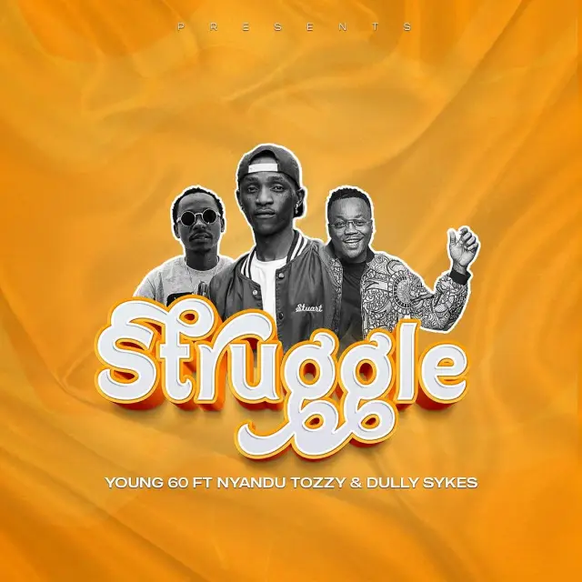 Struggle by Young 60 Ft. Nyadu Tozzy & Dullykes