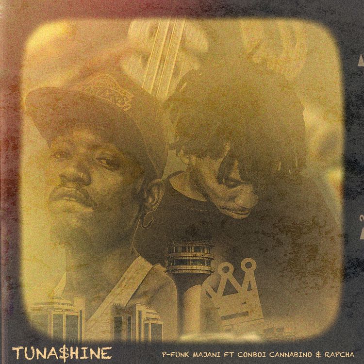 Tunashine by P-Funk Majani Ft. Conboi Cannabino X Rapcha