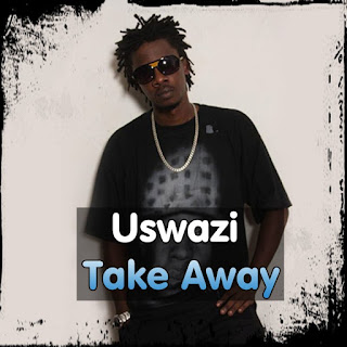 Uswazi Takeaway by Chege Ft. Malaika