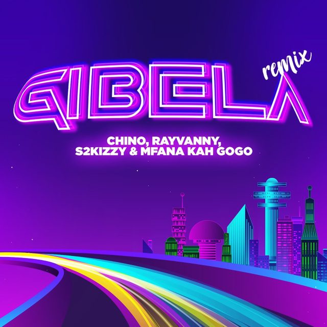 Gibela (Remix) by Chino Kidd, S2kizzy & Mfana Kah Gogo Ft. Rayvanny