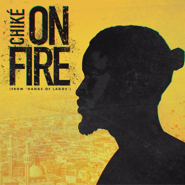 On Fire (Pana Time) by Chike