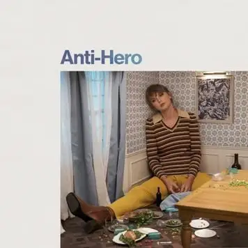 Anti-Hero by Taylor Swift