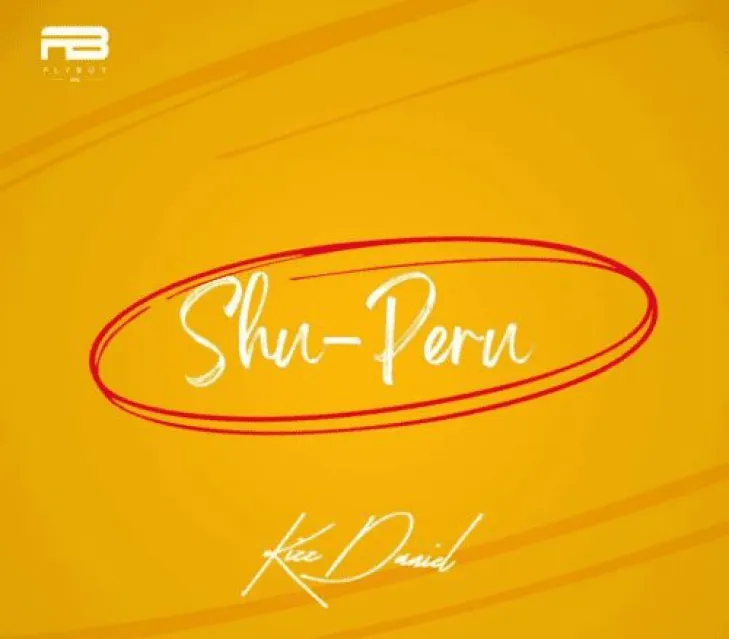 Shu-Peru by Kizz Daniel