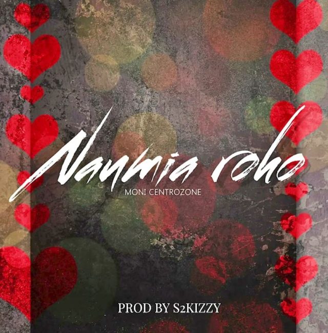 Beautiful Song Naumia Roho by Moni Centrozone