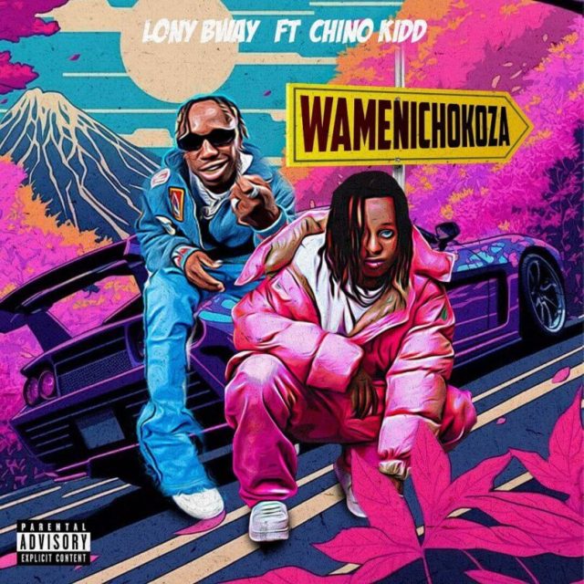 Lony Bway x Chino Kidd - Wamenichokoza