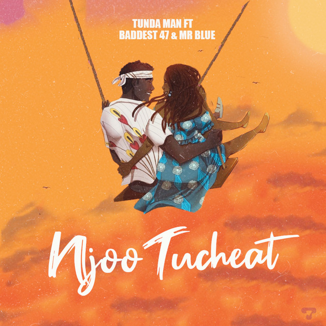 Njoo Tucheat by Tunda Man Ft. Mr Blue, Baddest 47