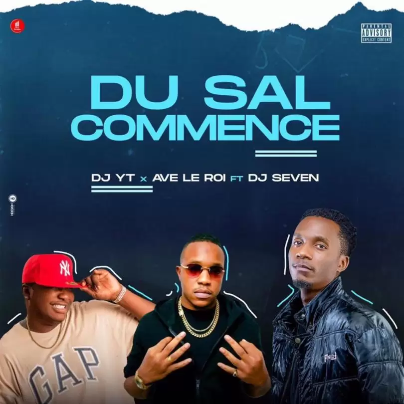 DJ YT x Ave Le Roi & Dj Seven – Du Sal Commence