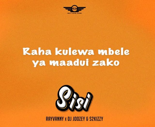 Rayvanny Ft. DJ Joozey & S2Kizzy – Sisi