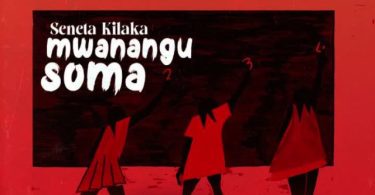 Seneta Kilaka – Mwanangu Soma