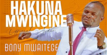 Bony Mwaitege – Hakuna Mwingine