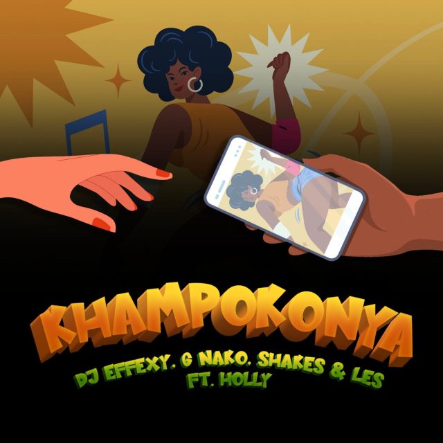 DJ Effexy G Nako Shakes & Les – Khampokonya Ft. Holly