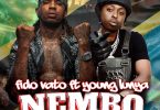 Fido Vato Ft. Young Lunya – Nembo