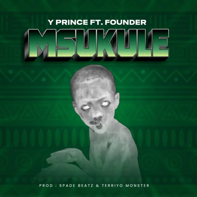 Founder Tz Ft. Y Prince – MSUKULE