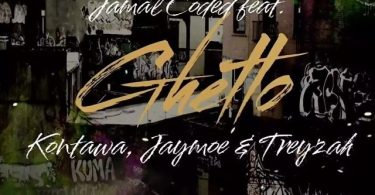 Jamal Coded – Ghetto Ft. Kontawa Jay Moe & Treyzah