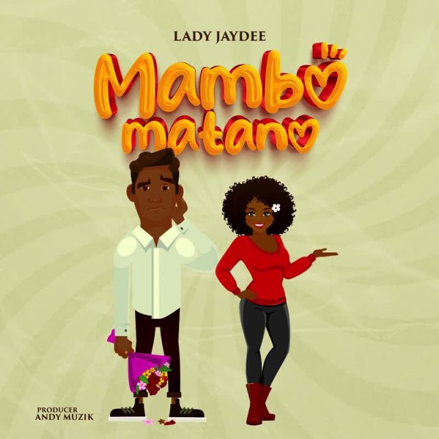 Lady Jaydee – Mambo Matano